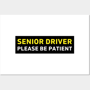 Senior Driver Please Be Patient Bumper Posters and Art